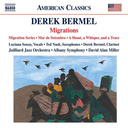 Naxos Derek Bermel: Migrations