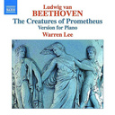 Naxos Beethoven: The Creatures Of Prometheus (versie voor piano)