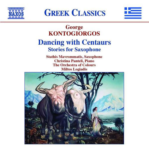 Naxos George Kontogiorgos: Dancing With Centaurs - Stories For Saxophone