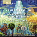 Coro Macmillan: Symphony No. 5: Le Grand Inconnu - The Sun Danced