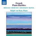 Naxos Debussy, Messiaen, Ravel: French Piano Rarities