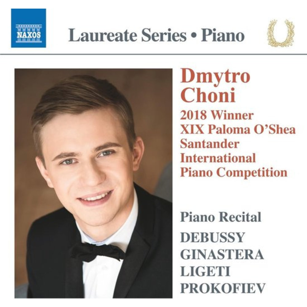 Naxos Debussy, Ligeti, Prokofiev: Dmytro Choni Piano Laureate Recital