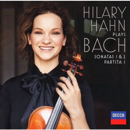 DECCA Hilary Hahn plays Bach: Violin Sonatas Nos. 1 & 2;