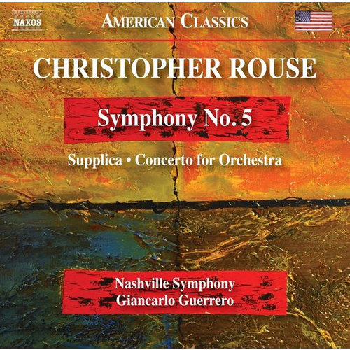 Naxos Rouse: Symphony No. 5 - Supplica - Concerto for Orchestra