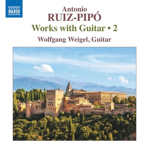 Naxos Ruiz-Pipo: Works With Guitar, Vol. 2