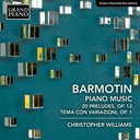 Grand Piano BARMOTIN: 20 PRELUDES, OP. 12 - THEME AND VARIATIONS, OP. 1