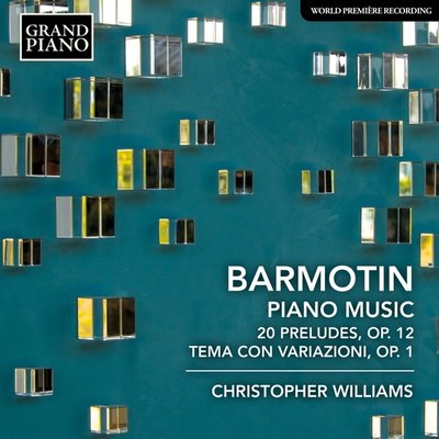 BARMOTIN: 20 PRELUDES, OP. 12 - THEME AND VARIATIONS, OP. 1