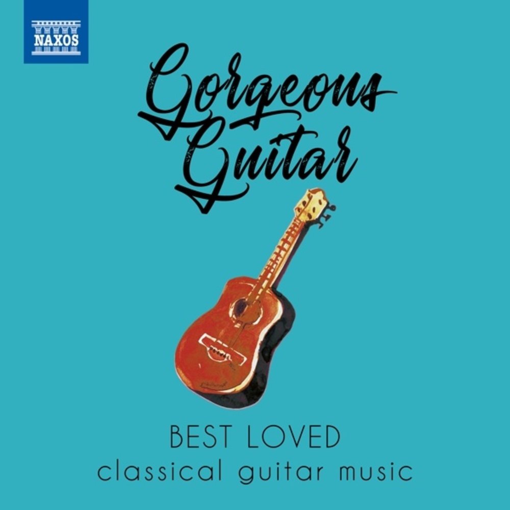 Naxos Best Loved: Gorgeous Guitar