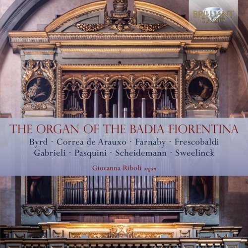 Brilliant Classics The Organ of the Badia Fiorentina