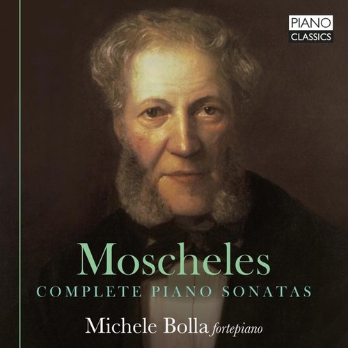 Piano Classics Moscheles: Complete Piano Sonatas