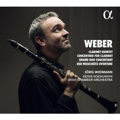 Von Weber: CLARINET QUINTET, CONCERTINO FOR CLARINET, GRAND DUO CONCERTANT & DER FREISCHÜTZ OVERTURE