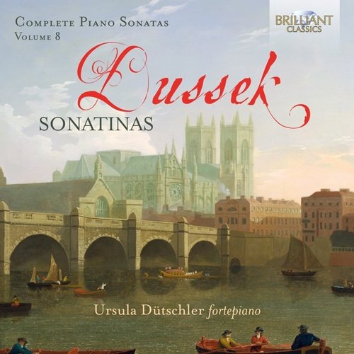 Brilliant Classics Dussek: Complete Piano Sonatas Vol. 8 Sonatinas