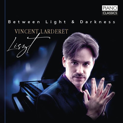 Piano Classics LISZT: BETWEEN LIGHT & DARKNESS