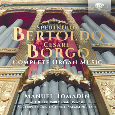 BERTOLDO & BORGO: COMPLETE ORGAN MUSIC