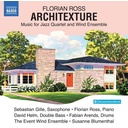 Naxos Ross: ARCHITEXTURE: MUSIC FOR JAZZ QUARTET AND WIND ENSE