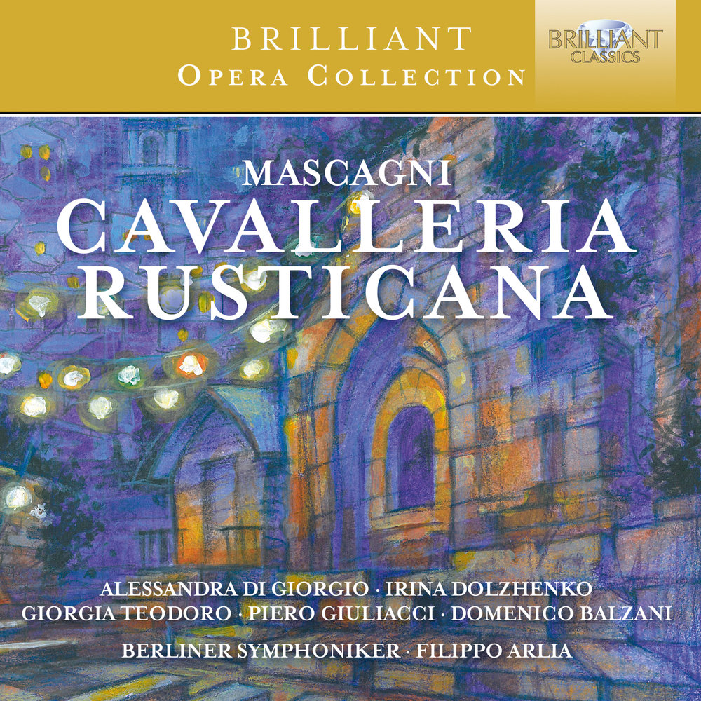 Brilliant Classics MASCAGNI: CAVALLERIA RUSTICANA