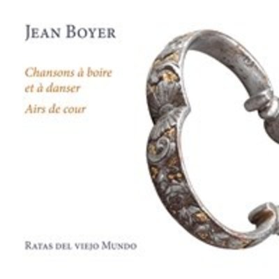 Boyer: Chansons à boire et à danser - Airs de Cour