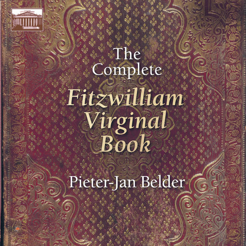Brilliant Classics Complete Fitzwilliam Virginal Book; Pieter-Jan Belder