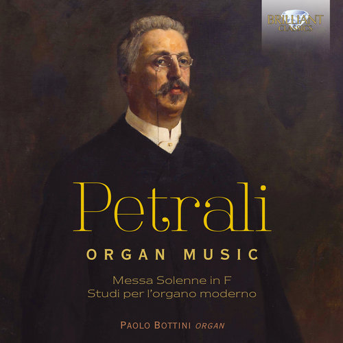 Brilliant Classics Petrali: Organ Music