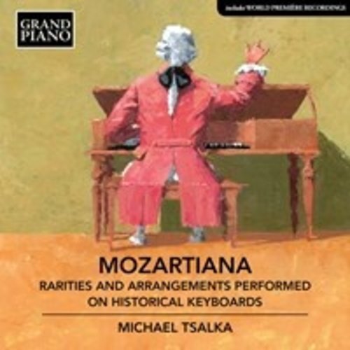 Grand Piano Mozartiana: Rarities and Arrangements Performed on Historical Keyboards
