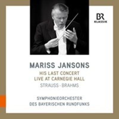 Brahms, Strauss: Mariss Jansons - His Last Concert Live at Carnegie Hall