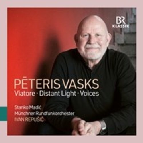 BR-Klassik Vasks: Viatore - Distant Light -  Voices