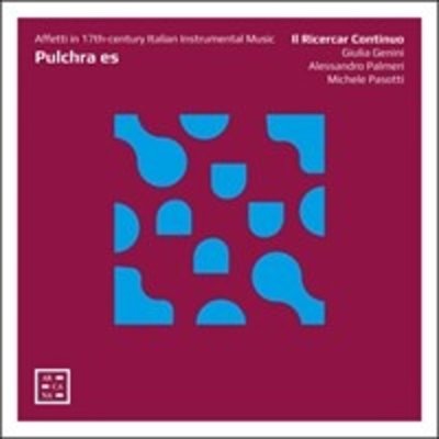 Pulchra es: Affetti in 17th-Century Italian Instrument Music