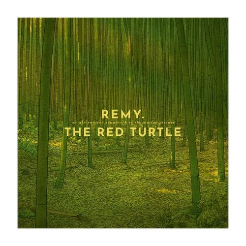AN ALTERNATIVE SOUNDTRACK TO THE MOTION PICTURE THE RED TURTLE