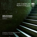 KINGS COLLEGE CHOIR CAMBRIDGE Bruckner: Mass in E Minor, Motets