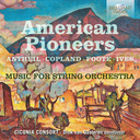 Brilliant Classics American Pioneers: Music for String Orchestra