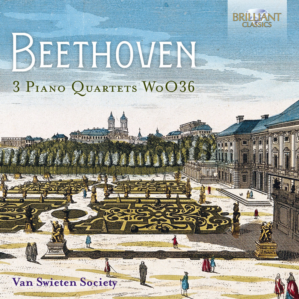Brilliant Classics Beethoven: 3 Piano Quartets WoO36; Van Swieten Society