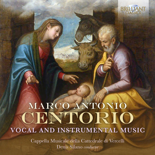 Brilliant Classics Centorio: Vocal and Instrumental Music; Capella Musicale della Cattedrale di Vercelli, Denis Silano