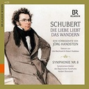 BR-Klassik Schubert: Die Liebe Liebt Das Wandern