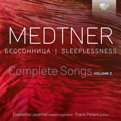 Medtner: Sleeplessness Complete Songs Vol.2