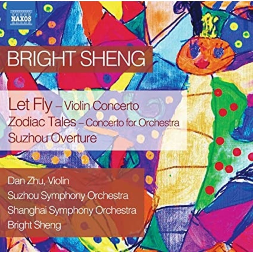 Naxos Sheng: Let Fly, Zodiac Tales, Suzhou Overture