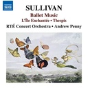 Naxos Sullivan: Ballet Music