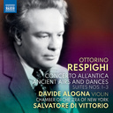 Naxos Respighi: Concerto Allantica Ancient Airs Dances Suites Nos. 1-3