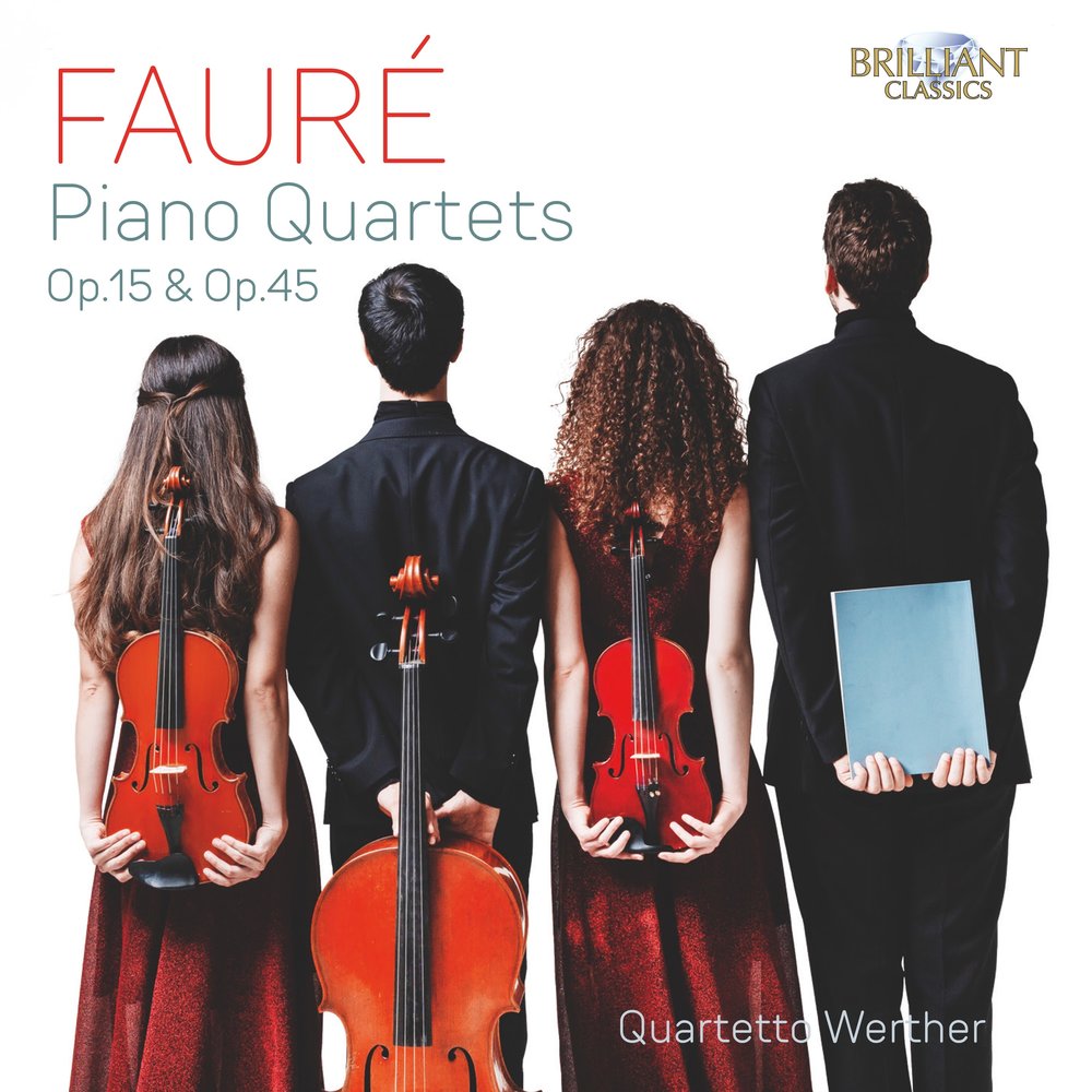 Brilliant Classics Fauré: Piano Quartets Op.15 & Op.45