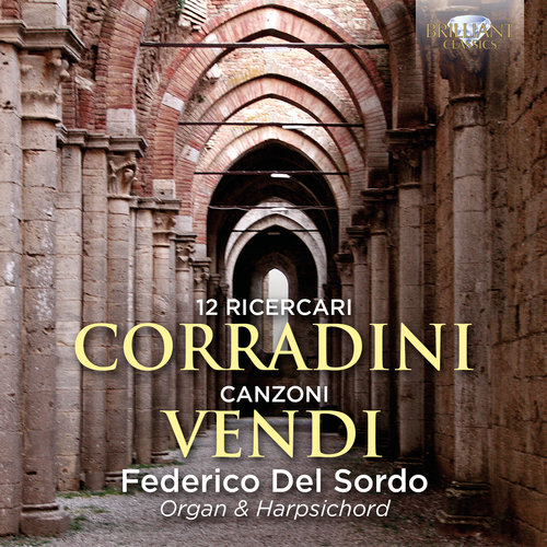 Brilliant Classics Corradini: 12 Ricercari & Vendi: Canzoni