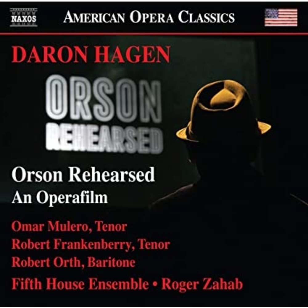 Naxos Hagen: Orson Rehearsed