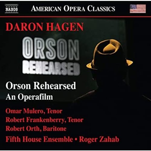 Naxos Hagen: Orson Rehearsed