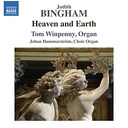 Naxos Bingham: Heaven and Earth