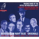 CHANNEL CLASSICS MARINE BAND OF THE ROYAL NETHERLAND - RHAPSODY IN NAVY BLUE / ORIGINALS