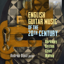 Brilliant Classics English Guitar Music of the 20th Century, Berkeley, Britten, Scott & Walton