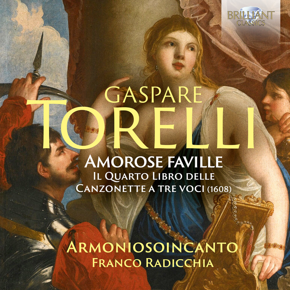 Brilliant Classics Torelli: Amorose Faville, The Fourth Book of Canzonette