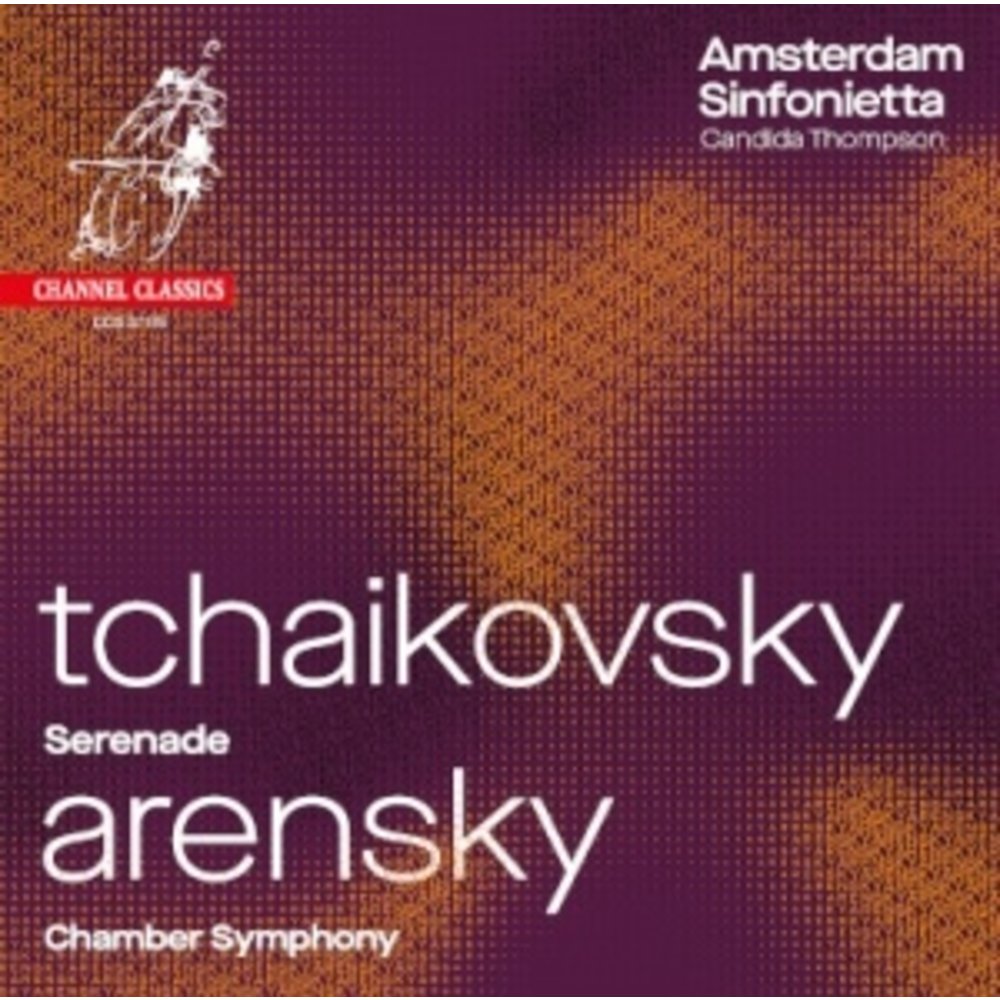 CHANNEL CLASSICS Tchaikovsky Arensky: Chamber Symphonies