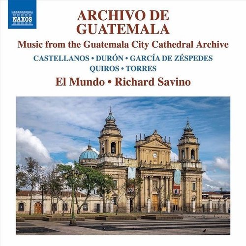 Naxos Archivo de Guatamala: Music from the Guatamala City Cathedral Archive