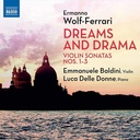 Naxos Wolf-Ferrari: Dreams and Drama, Violin Sonatas 1-3