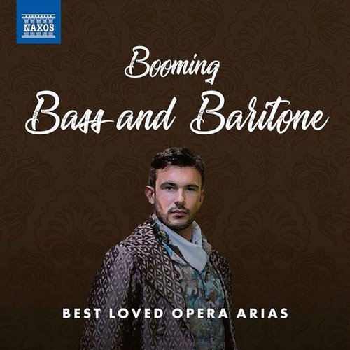 Naxos Booming Bass and Baritone Best Loved Opera Arias