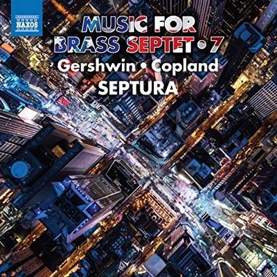 Gershwin, Copland: Music for Brass Septet, Vol.7